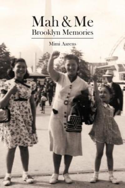 Cover for Mimi Aarens · Mah &amp; Me : Brooklyn Memories (Paperback Bog) (2016)