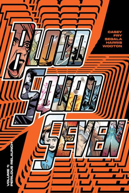 Blood Squad Seven Vol. 1: Perilous Relaunch - BLOOD SQUAD SEVEN TP - Joe Casey - Książki - Image Comics - 9781534391499 - 3 grudnia 2024