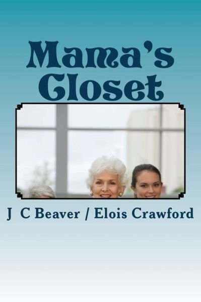 Cover for J C Beaver · Mama's Closet (Pocketbok) (2016)