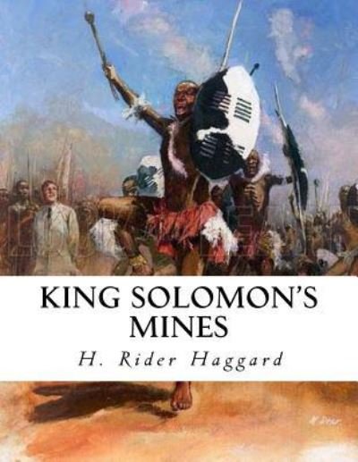 King Solomon's Mines - Sir H Rider Haggard - Books - Createspace Independent Publishing Platf - 9781534742499 - June 18, 2016