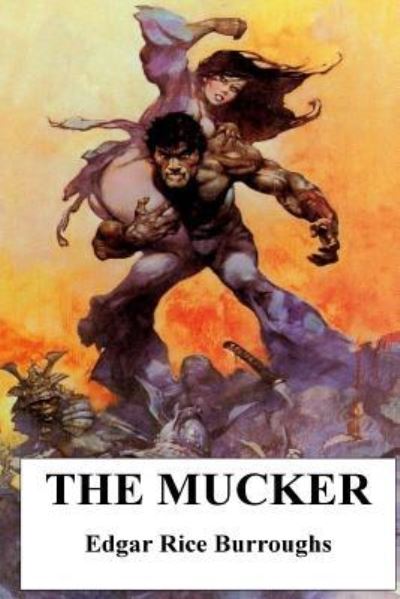 The Mucker - Edgar Rice Burroughs - Books - Createspace Independent Publishing Platf - 9781535183499 - July 9, 2016