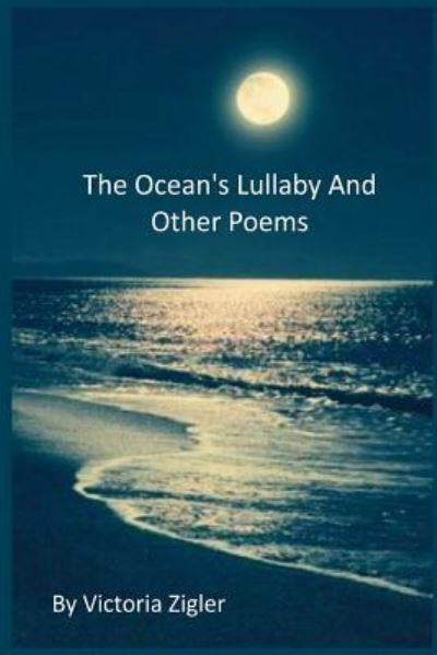 Cover for Victoria Zigler · The Ocean's Lullaby And Other Poems (Pocketbok) (2016)