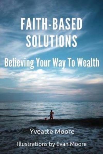 Cover for Yveatte M Moore · Faith-Based Solutions (Paperback Book) (2016)