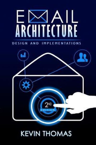 Cover for Kevin Thomas · Email Architecture, Design, and Implementations, 2nd Edition (Taschenbuch) (2017)