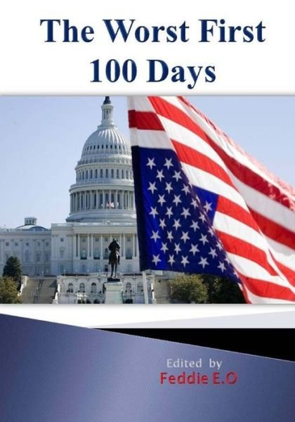 Cover for E O Feddie · The Worst First 100 days (Paperback Bog) (2017)