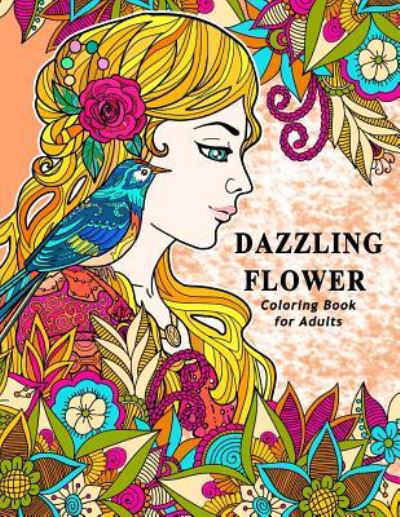 Dazzling Flower Coloring Book for Adults - V Art - Kirjat - Createspace Independent Publishing Platf - 9781548909499 - lauantai 15. heinäkuuta 2017