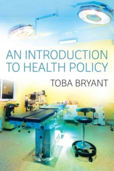 Cover for Toba Bryant · An Introduction to Health Policy (Paperback Bog) (2009)