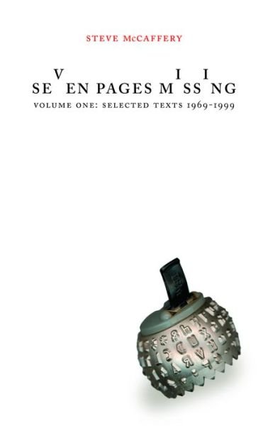 Seven Pages Missing Volume 2: Selected Ungathered Work - Steve McCaffery - Bücher - Coach House Books - 9781552450499 - 6. März 1997
