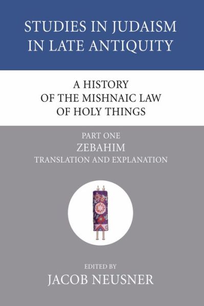 Cover for Jacob Neusner · A History of the Mishnaic Law of Holy Things, Part One: Zebahim (Taschenbuch) (2007)