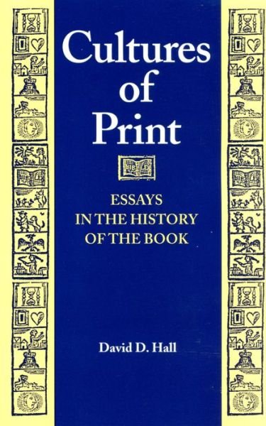 Cover for David D. Hall · Cultures of Print: Essays in the History of the Book - Studies in Print Culture (Paperback Book) (1996)