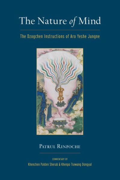 Cover for Patrul Rinpoche · The Nature of Mind: The Dzogchen Instructions of Aro Yeshe Jungne (Paperback Book) (2016)