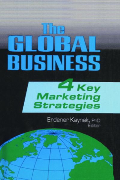 Cover for Erdener Kaynak · The Global Business: Four Key Marketing Strategies (Pocketbok) (1993)