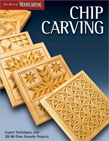 Cover for Editors of Woodcarving Illustrated · Chip Carving (Best of WCI): Expert Techniques and 50 All-Time Favorite Projects (Paperback Book) (2009)