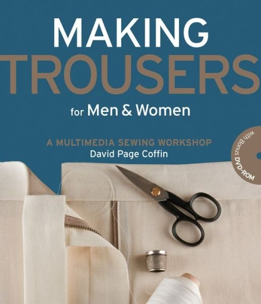 Cover for David Coffin · Making Trousers for Men &amp; Women: A Multimedia Sewing Workshop (Taschenbuch) (2009)