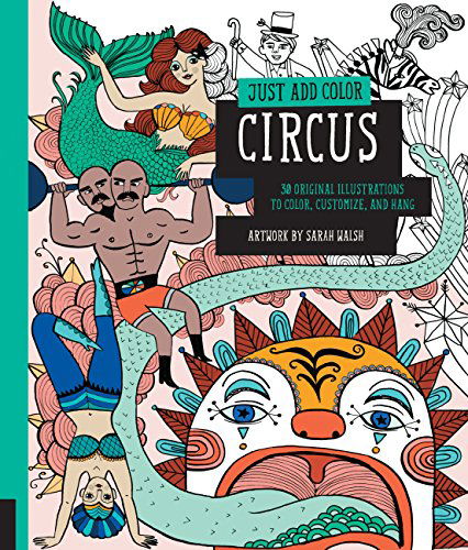 Cover for Sarah Walsh · Just Add Color: Circus: 30 Original Illustrations to Color, Customize, and Hang (Paperback Book) (2014)