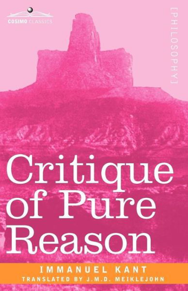 Critique of Pure Reason - Immanuel Kant - Kirjat -  - 9781605204499 - perjantai 8. toukokuuta 2009