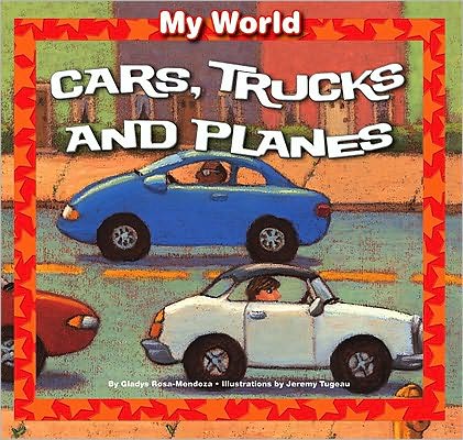 Cover for Gladys Rosa-mendoza · Cars, Trucks, and Planes (Hardcover Book) (2010)