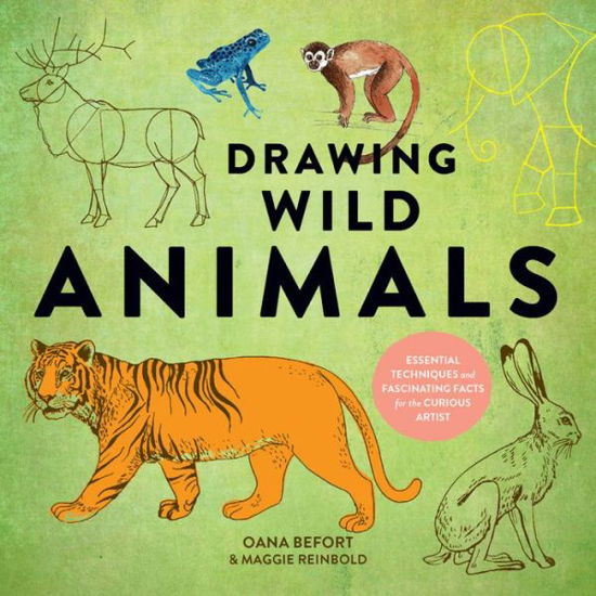 Cover for Oana Befort · Drawing Wild Animals: Essential Techniques and Fascinating Facts for the Curious Artist (Pocketbok) (2018)