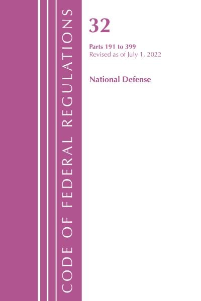 Cover for Office Of The Federal Register (U.S.) · Code of Federal Regulations, Title 32 National Defense 191-399, Revised as of July 1, 2022 - Code of Federal Regulations, Title 32 National Defense (Paperback Book) (2023)