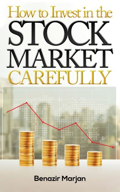 Cover for Benazir Marjan · How to Invest in the Stock Market Carefully (Paperback Book) (2023)