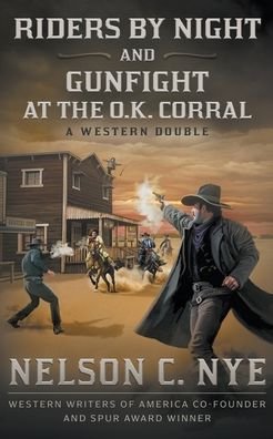 Cover for Nelson C. Nye · Riders By Night and Gunfight At The O.K. Corral (Paperback Book) (2022)