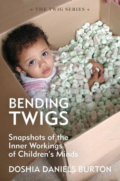 Cover for Doshia Daniels Burton · Bending Twigs (Paperback Bog) (2019)