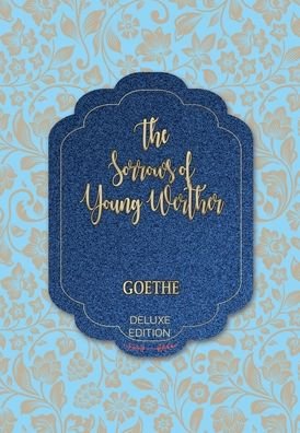 Cover for J W Von Goethe · The Sorrows of Young Werther (Hardcover Book) (2020)