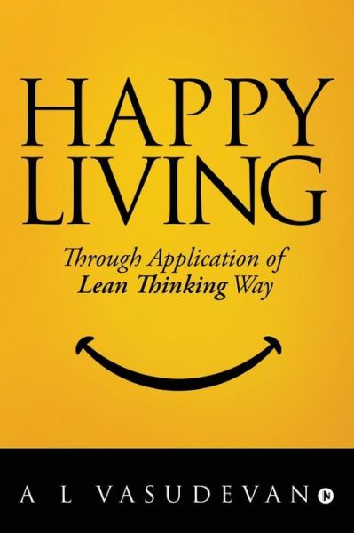Happy Living - A L Vasudevan - Books - Notion Press, Inc. - 9781643246499 - June 23, 2018