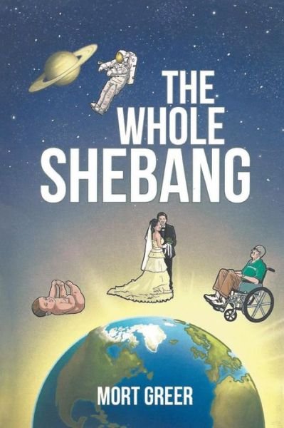 Cover for Mort Greer · The Whole Shebang (Paperback Book) (2018)