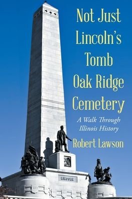 Cover for Robert Lawson · Not Just Lincoln's Tomb Oak Ridge Cemetery (Paperback Book) (2019)