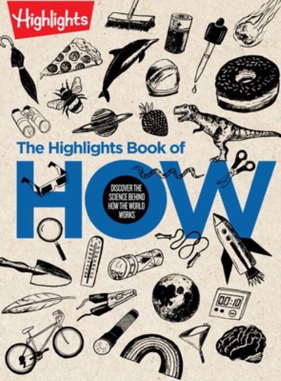 Cover for Highlights · The Highlights Book of How: Discover the Science Behind How the World Works - Highlights Books of Doing (Hardcover bog) (2022)