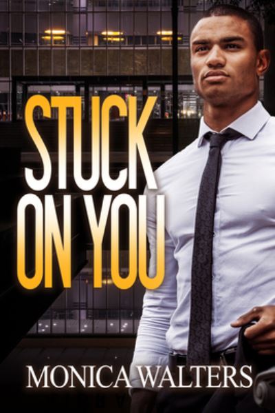 Cover for Monica Walters · Stuck on You (Paperback Book) (2024)