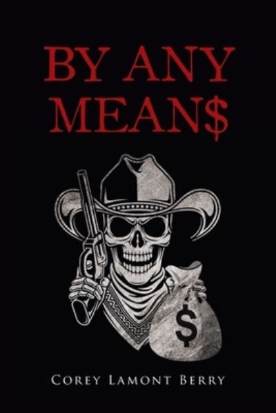 Cover for Corey Lamont Berry · By Any Mean$ (Paperback Book) (2021)