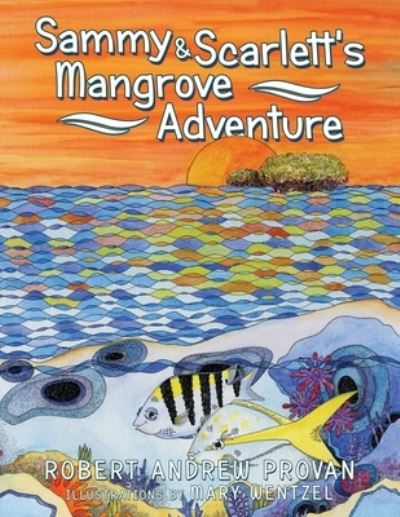 Cover for Robert Andrew Provan · Sammy and Scarlett's Mangrove Adventure (Book) (2022)