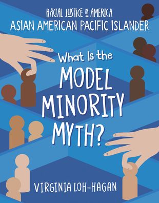 Cover for Virginia Loh-Hagan · What Is the Model Minority Myth? (Book) (2022)