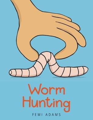 Cover for Femi Adams · Worm Hunting (Pocketbok) (2022)