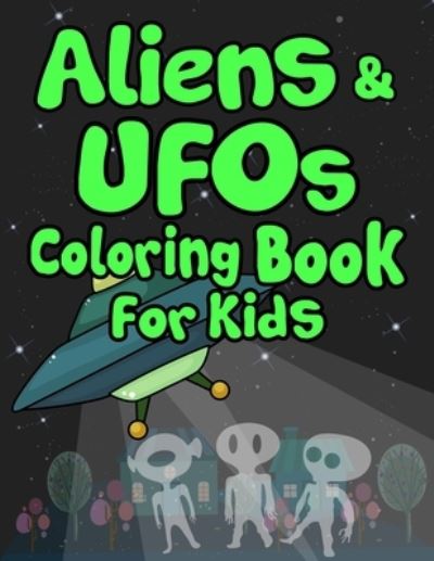 Cover for Arsha Publication · Aliens and UFOs Coloring Book For Kids (Paperback Book) (2019)