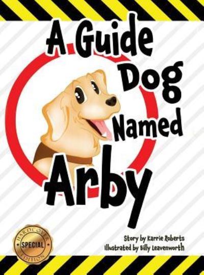 Cover for Karrie Roberts · A Guide Dog Named Arby (Hardcover Book) (2017)