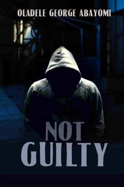 Cover for Oladele George Abayomi · Not Guilty (Paperback Book) (2019)