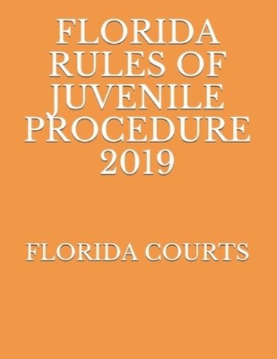 Cover for Evgenia Naumcenko · Florida Rules of Juvenile Procedure 2019 (Paperback Book) (2019)