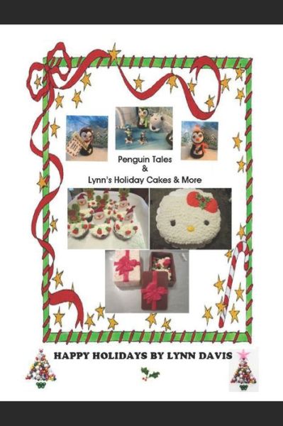 Cover for Lynn Davis · Penguin Tales &amp; Lynn's Holiday Cakes &amp; More (Paperback Book) (2019)