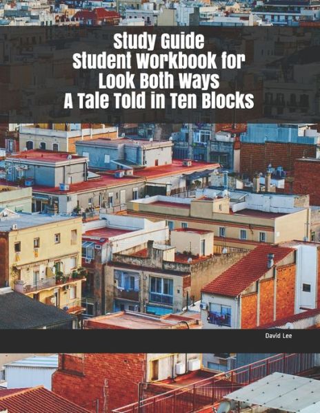 Cover for David Lee · Study Guide Student Workbook for Look Both Ways A Tale Told in Ten Blocks (Paperback Book) (2019)