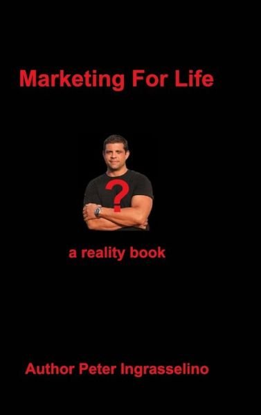 Cover for Ingrasselino (tm), Peter · Marketing For Life?: Marketing For Life? (Hardcover Book) (2020)