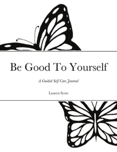 Cover for Lauren Scott · Be Good To Yourself (Paperback Book) (2020)