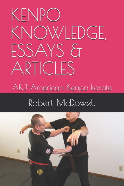 Cover for Robert McDowell · Kenpo Knowledge, Essays &amp; Articles (Paperback Book) (2018)