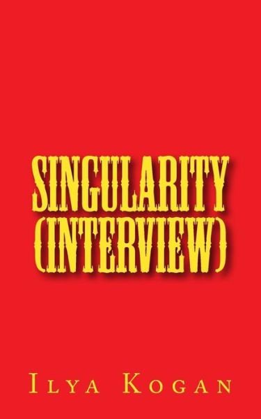 Cover for Ilya Kogan · Singularity (Interview) (Paperback Book) (2018)