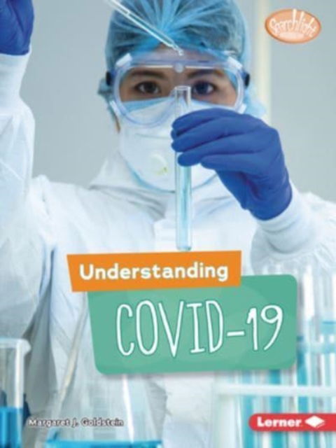 Cover for Margaret J. Goldstein · Understanding COVID-19 - Searchlight Books — Understanding the Coronavirus (Paperback Book) (2021)