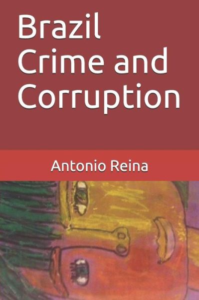 Cover for Antonio Reina · Brazil Crime and Corruption (Paperback Book) (2018)