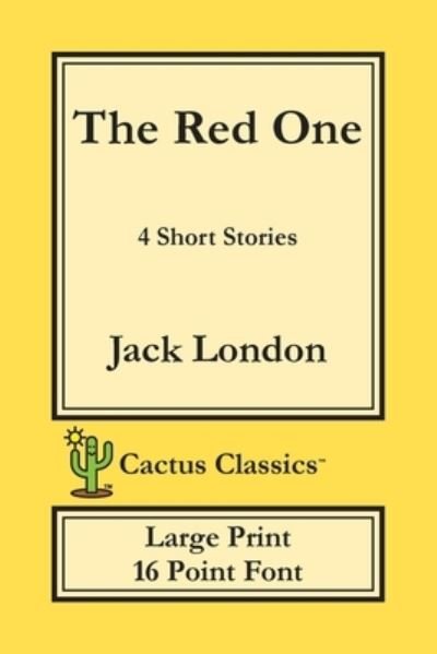 Cover for Jack London · The Red One (Cactus Classics Large Print) (Paperback Bog) (2019)