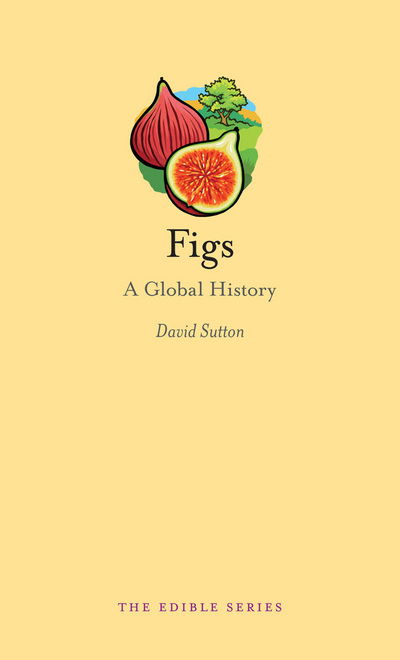 Cover for David Sutton · Figs: A Global History - Edible (Hardcover Book) (2014)